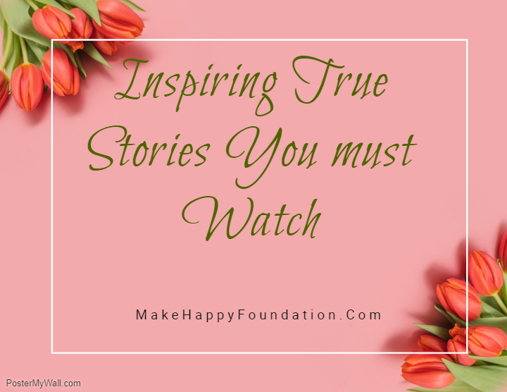 Inspiring True Stories You must Watch - Made with PosterMyWall