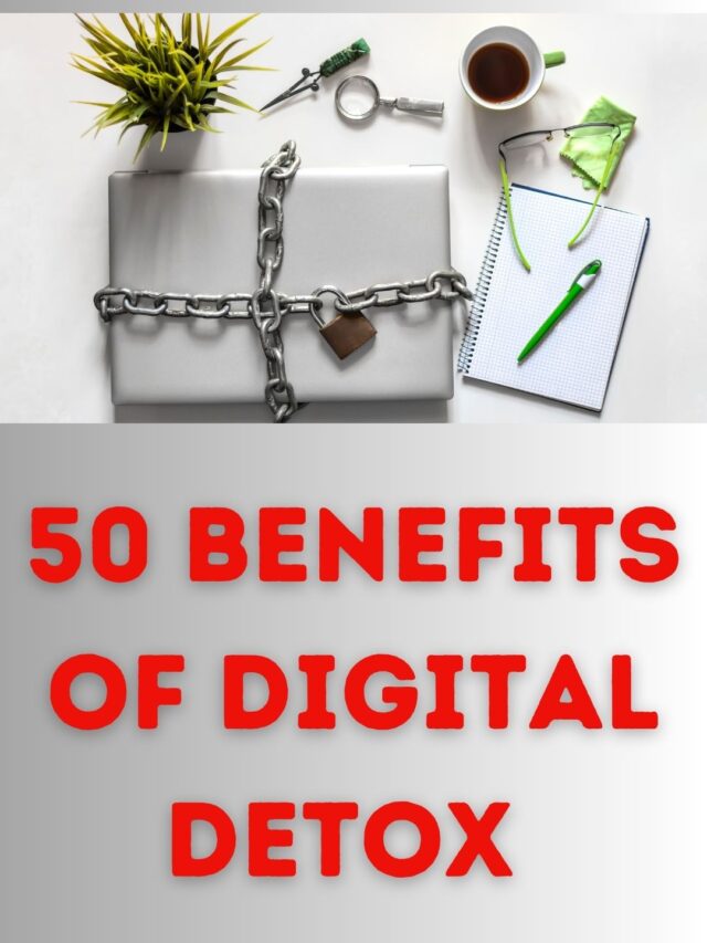 50 Powerful benefits of Digital Detox